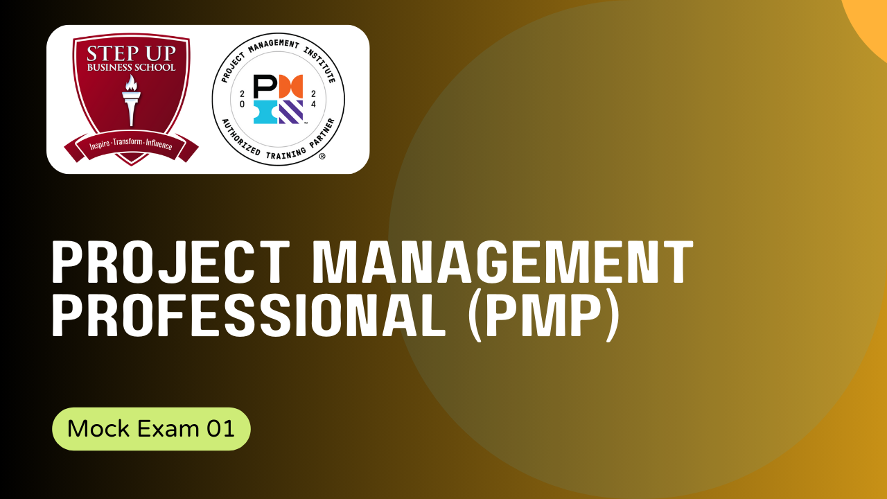 Project Management Professional (PMP) Mock Exams 01
